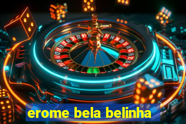 erome bela belinha